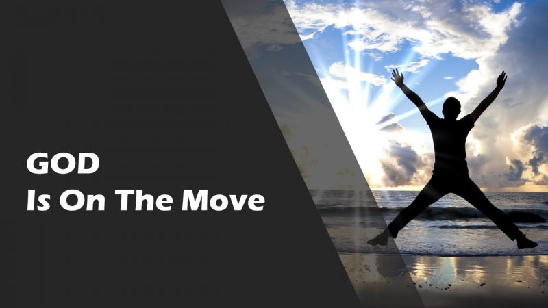 God Is On The Move Web God Is On The Move Web